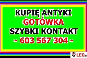 KUPIĘ ANTYKI 603567304 - SKUP Antyków po SPRZĄTANIU / CZYSZCZENIU / LIKWIDACJI - DOMU, MIESZKANIA, WILLI czy KOLEKCJI ANTYKÓW ...