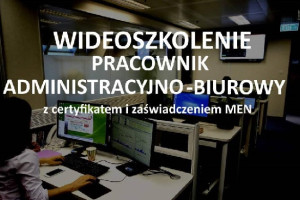 Szkolenie online Pracownik administracyjno - biurowy z zaświadczeniem MEN i certyfikatem